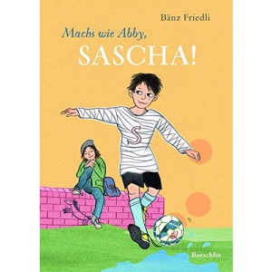 Machs wie Abby, Sacha!: Kinderbücher, die bewegen