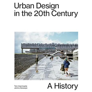 Urban Design In The 20th Century - A History