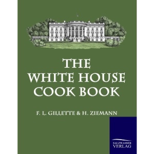 The White House Cook Book