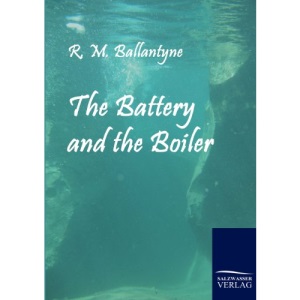 The Battery and the Boiler