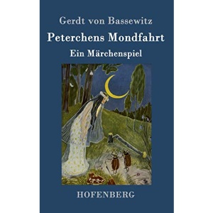 Peterchens Mondfahrt: Ein Märchenspiel