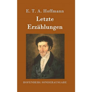 Letzte Erzählungen: Die Doppeltgänger, Die Räuber, Der Elementargeist und andere