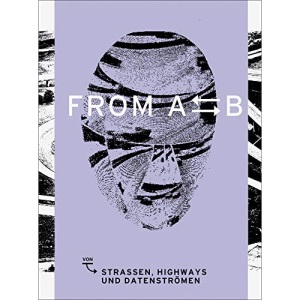 From A to B: Von Straßen, Highways und Datenströmen