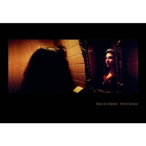 Elinor Carucci: Diary of a Dancer