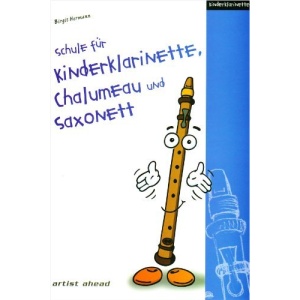 Schule für Kinderklarinette, Chalumeau und Saxonett: Band 1