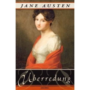 Überredung. Die Liebe der Anne Elliot