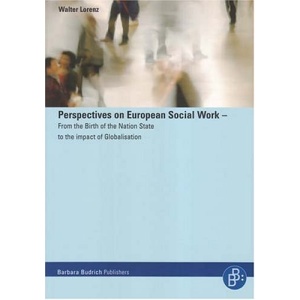 Perspectives on European Social Work: From the Birth of the Nation State to the Impact of Globalisation