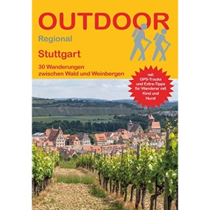 Stuttgart: 30 Wanderungen zwischen Wald und Weinbergen
