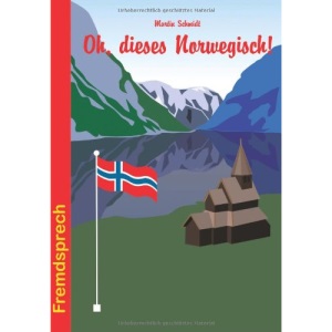 Oh, dieses Norwegisch!