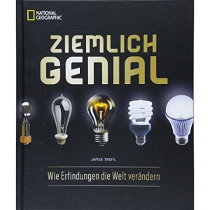 Ziemlich genial: Wie Erfindungen die Welt verändern