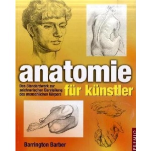 Anatomie für Künstler: Das Standardwerk zur zeichnerischen Darstellung des menschlichen Körpers