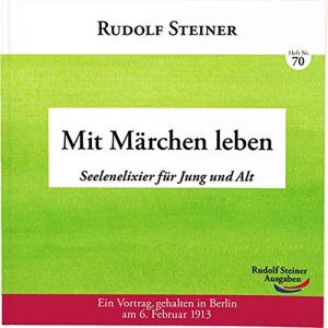 Mit Märchen leben: Seelenelixier für Jung und Alt