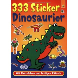 333 Sticker Dinosaurier: Mit Bastelideen und lustigen Rätseln