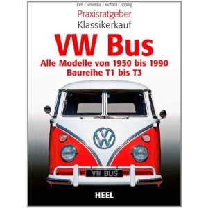 Praxisratgeber Klassikerkauf VW Bus: Alle Modelle von 1950 bis 1990 - Baureihe T1 bis T3