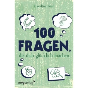 100 Fragen, die dich glücklich machen