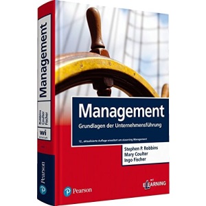 Management. Inklusive MyLab: Grundlagen der Unternehmensführung