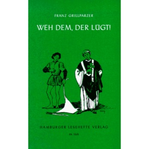 Weh dem, der lügt: Lustspiel in fünf Aufzügen