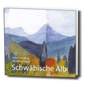 Schwäbische Alb: Texte und Aquarelle zur Schwäbischen Alb