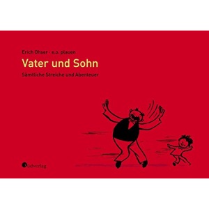 Vater und Sohn - Sämtliche Streiche und Abenteuer: Hochwertige Schmuckausgabe, Leinen