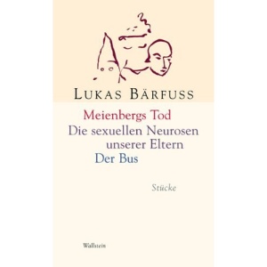 Meienbergs Tod - Die sexuellen Neurosen unserer Eltern - Der Bus: Stücke