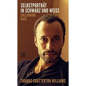 Selbstporträt in Schwarz und Weiß: Unlearning race