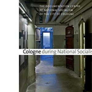 Cologne during national sozcialism: A short guide through the EL-DE-House