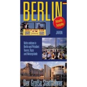 Berlin - Der Große Stadtführer: Mehr erleben in Berlin und Potsdam: Touren, Tipps und Hintergründe