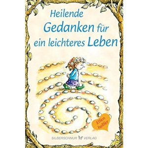 Heilende Gedanken für ein leichteres Leben: Elfenhellfer
