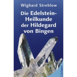 Die Edelstein-Heilkunde der Hildegard von Bingen
