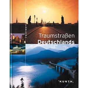 Traumstraßen Deutschlands.: Faszination Reisen