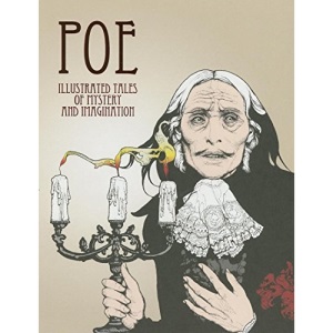 Poe: Illustrated Tales of Mystery and Imagination