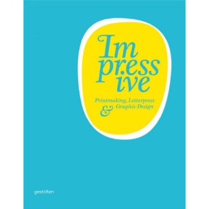 Impressive: Printmaking, Letterpress and Graphic Design