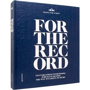 For the Record: 15 Conversations with People Who Have Shaped the Way We Listen to Music