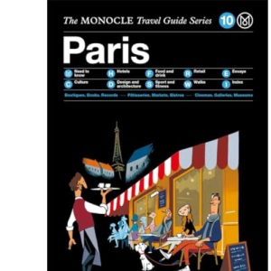 The Monocle Travel Guide to Paris (Updated Version): The Monocle Travel Guide Series: 10