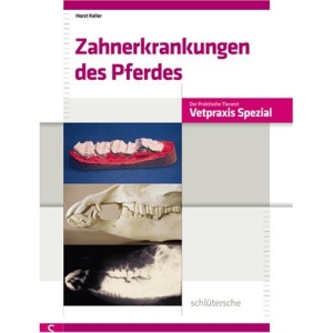 Zahnerkrankungen des Pferdes: Vetpraxis Spezial
