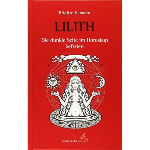 Lilith - Die dunkle Seite im Horoskop befreien: Ein konkreter Deutungsweg