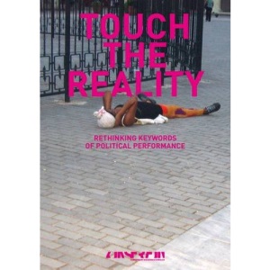 Touch the Reality: Rethinking Keywords of Political Performances