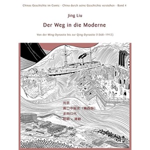 Chinas Geschichte im Comic - China durch seine Geschichte verstehen 04: Der Weg in die Moderne - Von der Ming-Dynastie bis zur Qing-Dynastie (1368 - 1912)
