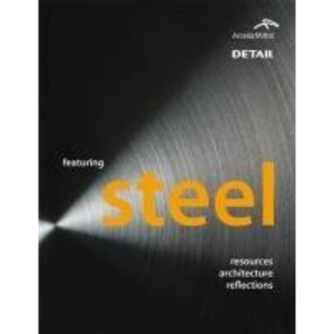 Featuring Steel: Resources, architecture, reflections