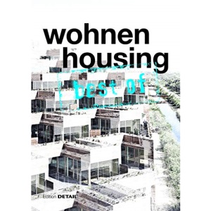 best of Detail: Wohnen/Housing: Ausgewählte Wohnen-Highlights aus DETAIL / Selected housing highlights from DETAIL