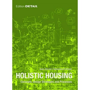 Holistic Housing: Concepts, Design Strategies and Processes (DETAIL Special)