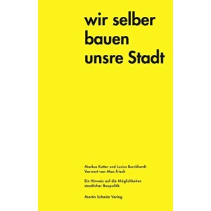 Wir selber bauen unsere Stadt: Ein Hinweis auf die Möglichkeiten staatlicher Baupolitik