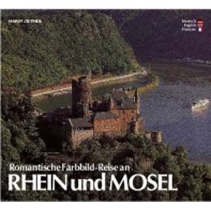 Romantische Farbbild-Reise an Rhein und Mosel.