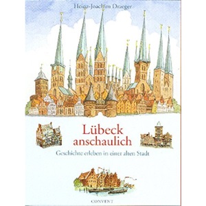 Lübeck anschaulich: Geschichte erleben in einer alten Stadt