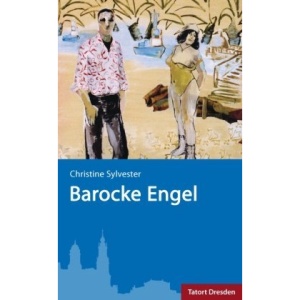 Barocke Engel: Dresden-Krimi