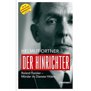 Der Hinrichter: Roland Freisler - Mörder im Dienste Hitlers