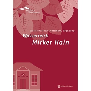 Wasserreich Mirker Hain: Blätterrauschen, Plätschern, Vogelsang