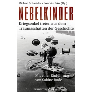 Nebelkinder: Kriegsenkel treten aus dem Traumaschatten der Geschichte