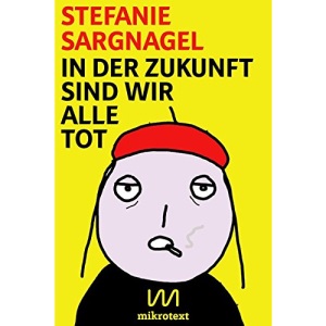 In der Zukunft sind wir alle tot