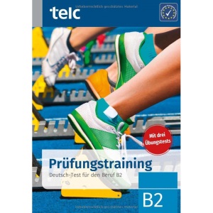 Prüfungstraining: Deutsch-Test für den Beruf B2